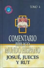 Comentario Bíblico Mundo Hispano - Josue, Jueces y Rut (Tomo 4)