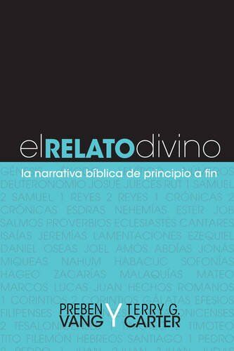 El Relato Divino: La Narrativa Biblica de Principio a Fin