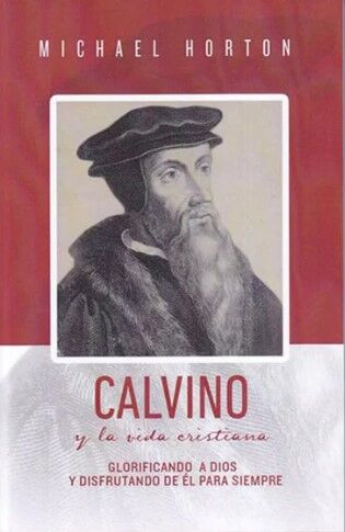 Calvino y la vida cristiana