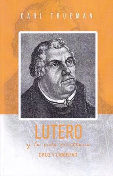 Lutero y la vida cristiana