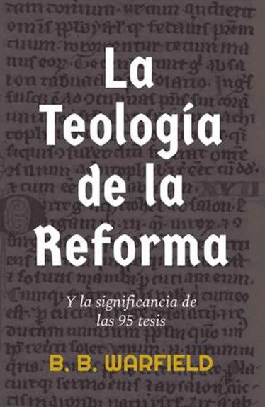 La teología de la reforma