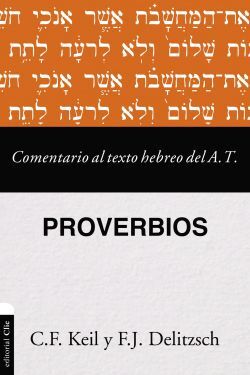 Proverbios. Comentario al texto hebreo del Antiguo Testamento 
