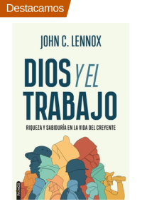 Dios y el trabajo John Lennox