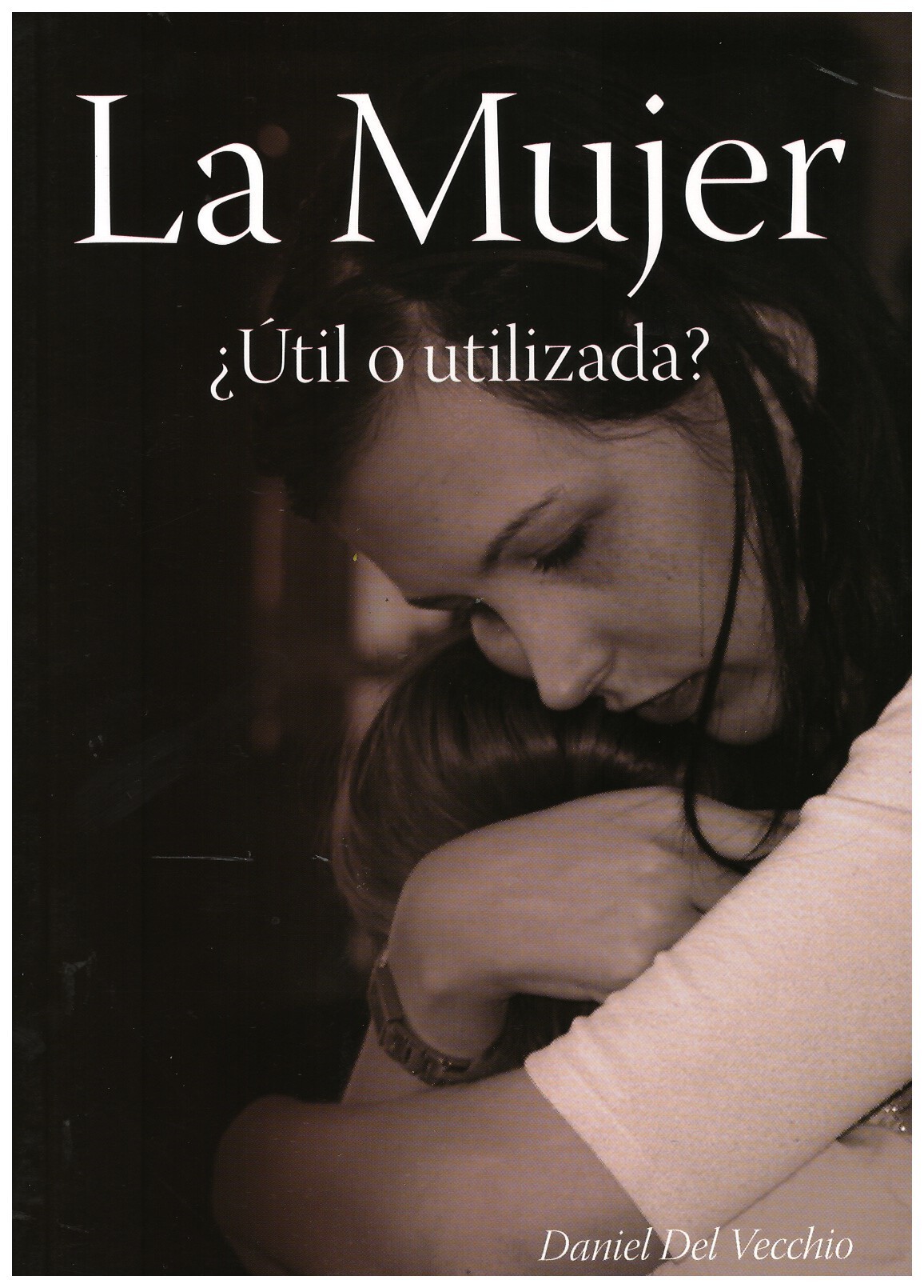 LA MUJER: ¿ÚTIL O UTILIZADA?