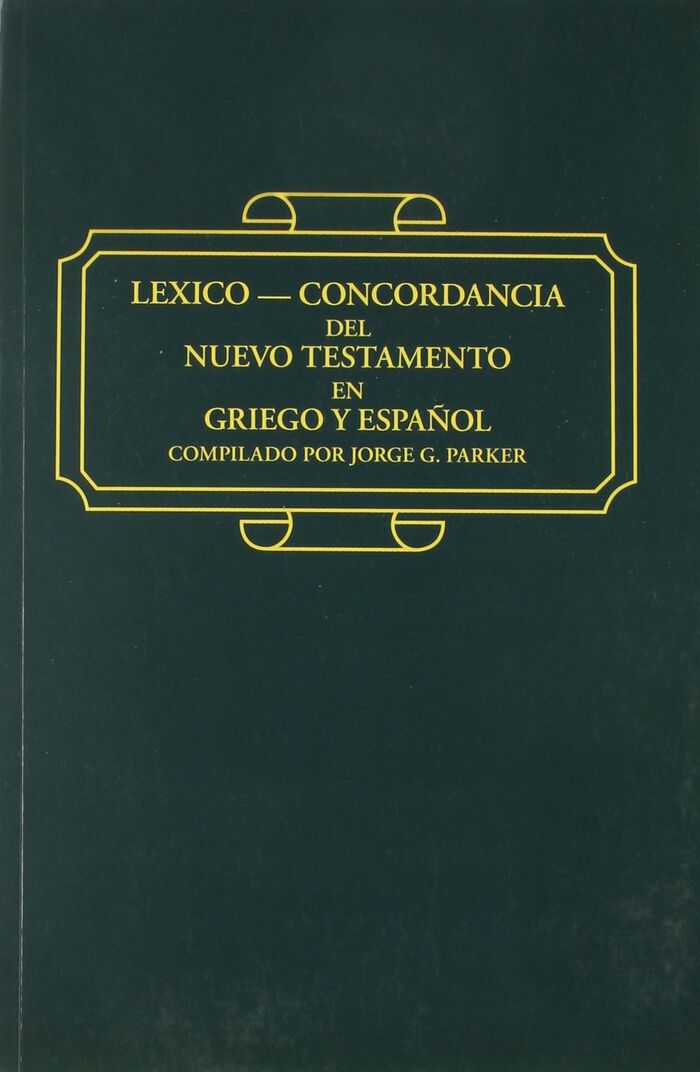 Léxico concordancia del Nuevo Testamento en griego y español 
