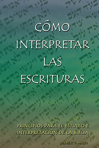 Cómo interpretar las Escrituras 