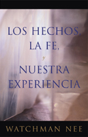 Hechos, la fe y nuestra experiencia, Los