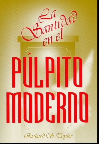 SANTIDAD EN EL PULPITO MODERNO