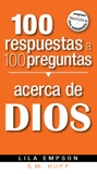 100 respuestas a 100 preguntas acerca de Dios