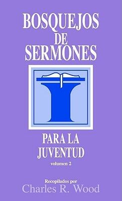 Bosquejos de sermones para la juventud Vol.2