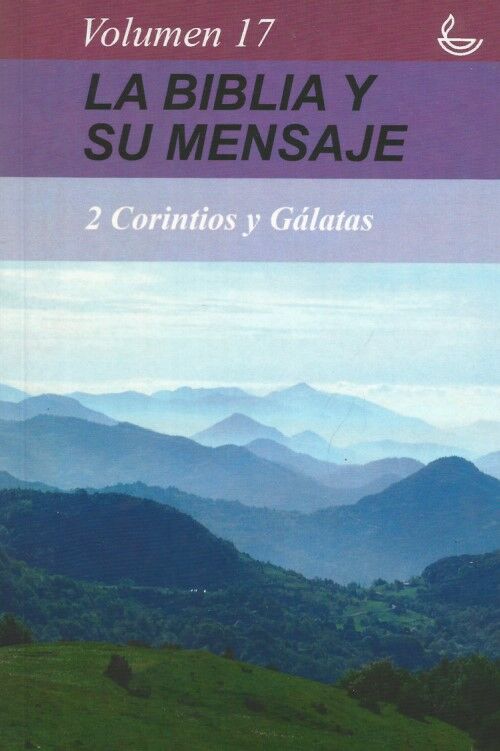 LA BIBLIA Y SU MENSAJE: 2a CORINTIOS Y GALATAS