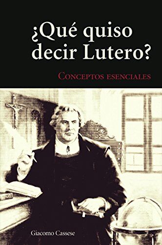 ¿Qué quiso decir Lutero? 