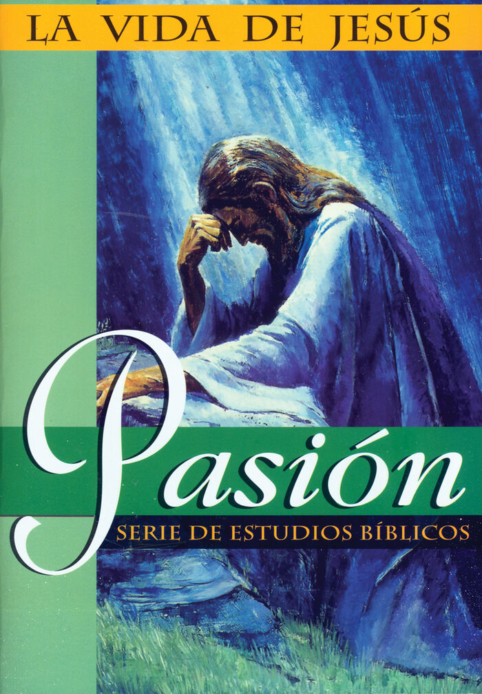 La vida de Jesús: Pasión