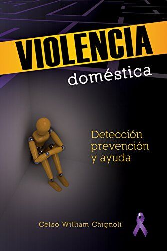 Violencia doméstica - Una guía para detección, prevención, y ayuda 