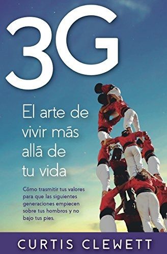 3G El arte de vivir más allá de tu vida