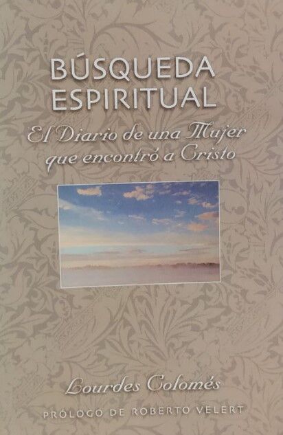 Búsqueda espiritual. Diario de una mujer que encontró a Cristo