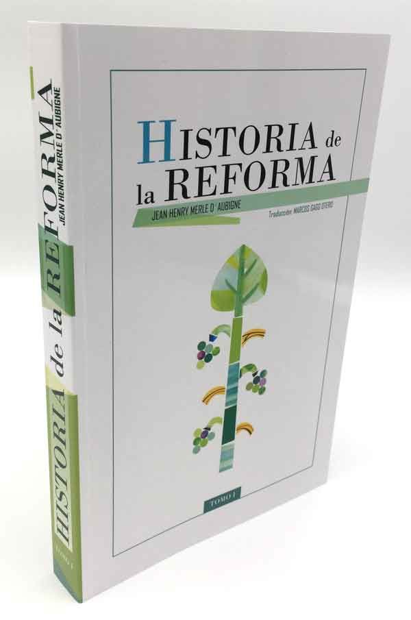 Historia de la Reforma. Tomo I