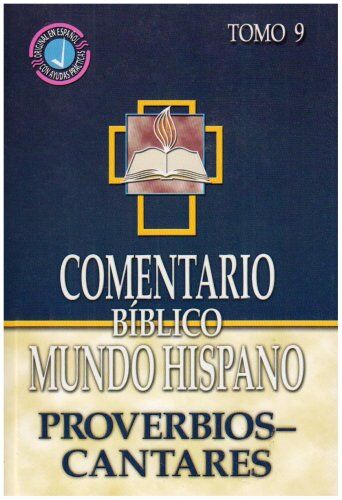 Comentario Bíblico Mundo Hispano - Proverbios, Eclesiastés, Cantares (Tomo 9)