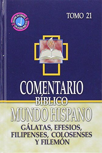 Comentario Bíblico Mundo Hispano - Gálatas, Efesios, Filipenses, Colosenses y Filemón (Tomo 21)