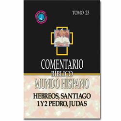 Comentario Bíblico Mundo Hispano - Hebreos, Santiago, 1y2 Pedro y Judas (Tomo 23)