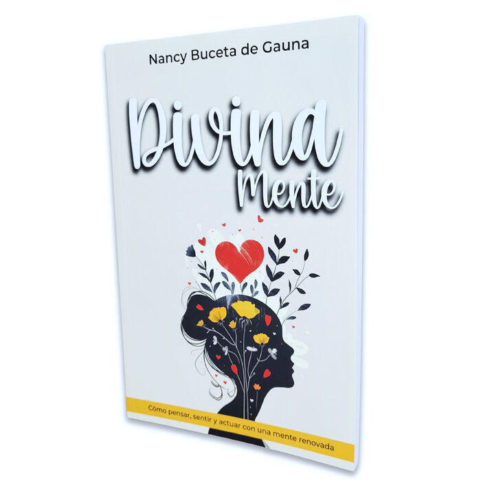 DivinaMente: Cómo pensar, sentir y actuar con una mente renovada