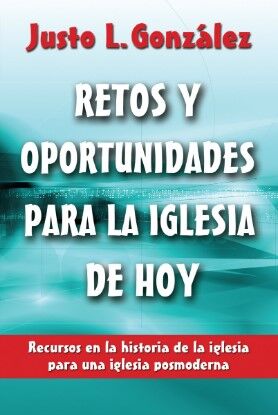 Retos y oportunidades para la iglesia de hoy
