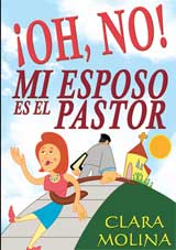 ¡Oh No! Mi Esposo es El Pastor