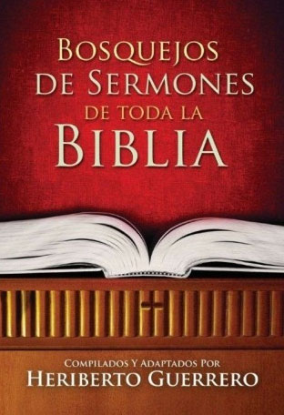 BOSQUEJOS DE SERMONES DE TODA LA BIBLIA