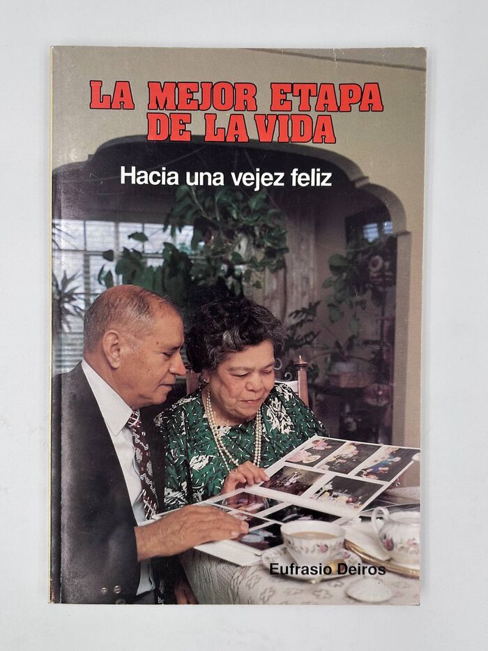 La mejor etapa de la vida. Hacia una vejez feliz