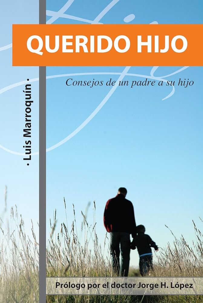 Querido hijo: Consejos de un padre a su hijo