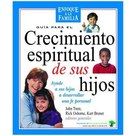 Guía para el crecimiento espiritual de sus hijos

