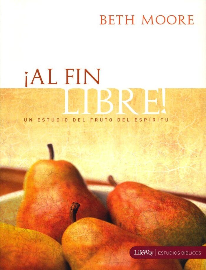 ¡Al Fin Libre! El fruto del Espíritu - Estudios Lifeway