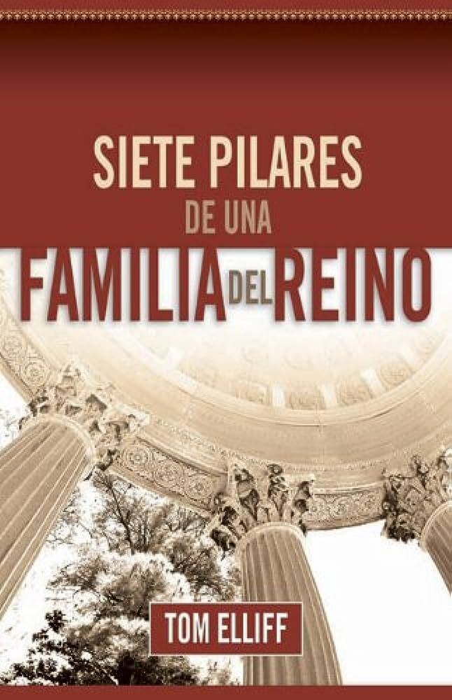 Siete Pilares de una Familia del Reino 