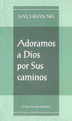 Adoramos a Dios por Sus caminos