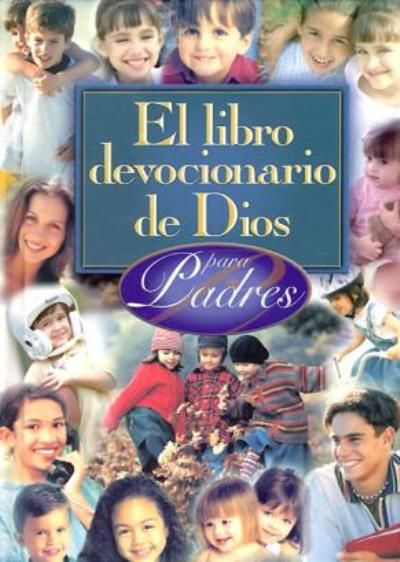 Libro devocionario de Dios para padres, El