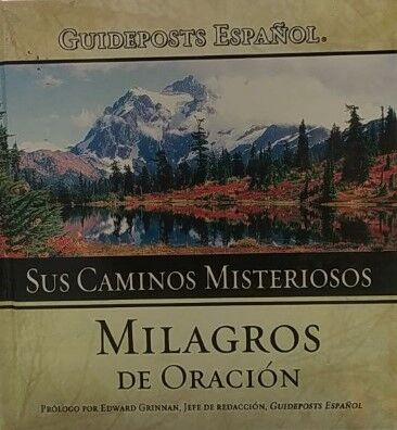 Sus caminos misteriosos: Milagros de oración