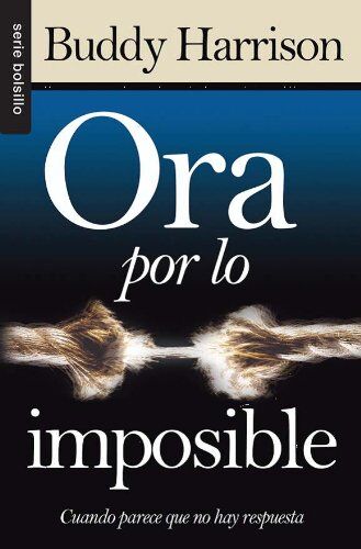 Ora por lo imposible (Bolsillo)