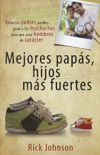 Mejores papás, hijos más fuertes