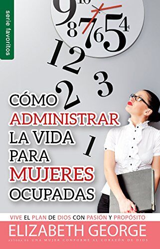 Cómo administrar la vida para mujeres ocupadas (bolsillo)