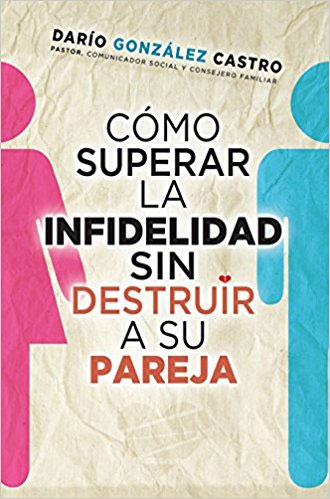 Cómo superar la infidelidad sin destruir a su pareja