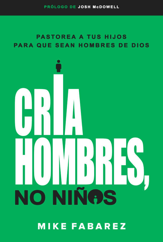 Cría hombres, no niños