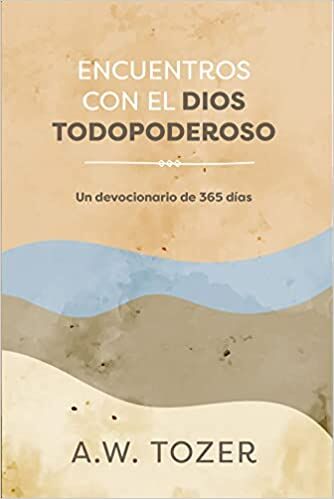 Encuentros con el Dios Todopoderoso: Un devocionario de 365 días