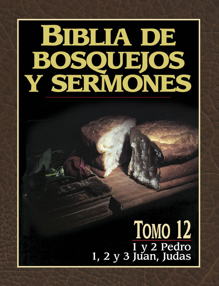 Biblia de bosquejos y sermones NT. Tomo 12 - 1 y 2 Pedro/1,2,3 Juan/Judas