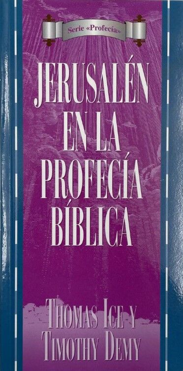 Profecia: JERUSALEN EN LA PROFECIA