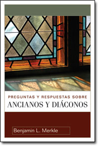 Preguntas y respuestas sobre ancianos y diáconos