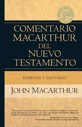 Hebreos y Santiago: Comentario Macarthur del Nuevo Testamento