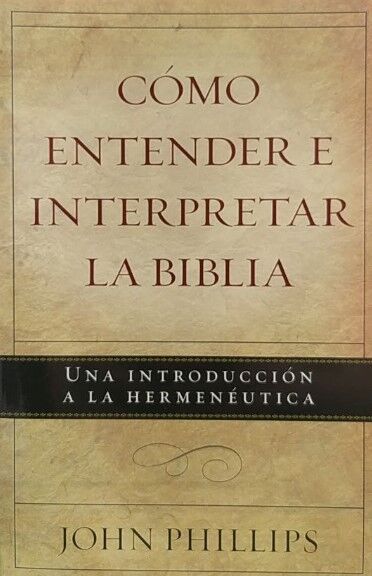 Cómo entender e interpretar la Biblia