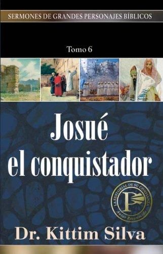 Sermones de Grandes Personajes: JOSUE EL CONQUISTADOR