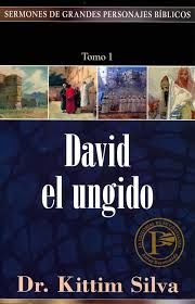 Sermones de Grandes Personajes: DAVID EL UNGIDO