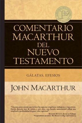 Gálatas y Efesios: Comentario Bíblico del Nuevo Testamento Macarthur